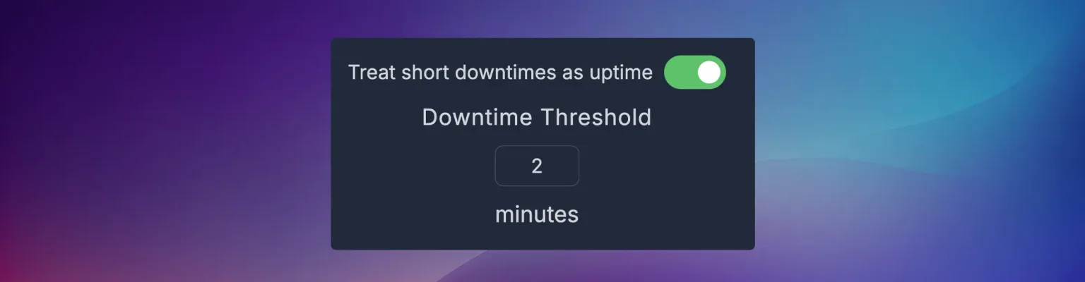 The short-stop control: a Treat short downtimes as uptime toggle switched on and colored green, above a field labeled Downtime Threshold containing the value 2, with the word minutes beneath it.